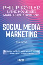 Social media marketing. La guida definitiva per una strategia di successo nell'era dell'AI