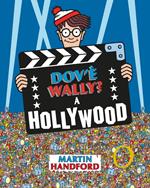 Dov'è Wally? A Hollywood. Ediz. a colori