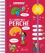 Il libro dei perché. Piccoli curiosi. Ediz. a colori