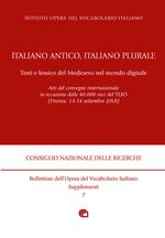 Italiano antico, italiano plurale. Testi e lessico del Medioevo nel mondo digitale. Atti del convegno (Firenze, 13-14 settembre 2018)