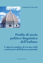 Profilo di storia politico-linguistica dell'italiano. L'apporto padano al toscano nella costruzione dell'idioma nazionale. Ediz. critica