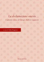 La declamazione onesta. L'attività critica di Giorgio Bárberi Squarotti. Atti del Convegno (Torino, 11-12 aprile 2019). Ediz. critica