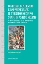 Dividere, governare e rappresentare il territorio in uno stato di antico regime. La costruzione della maglia amministrativa nel Piemonte sabaudo (XVI-XVIII sec.)