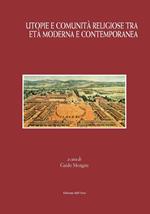 Utopie e comunità religiose tra età moderna e contemporanea