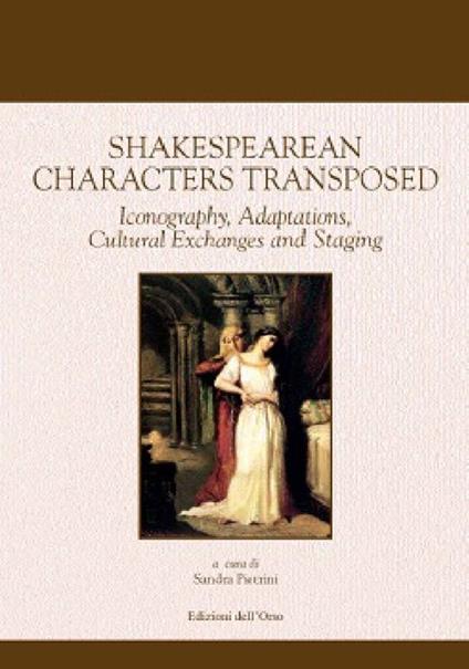 Shakespearean characters transposed. Iconography, adaptations, cultural exchanges and staging - copertina