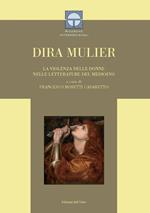 Dira mulier. La violenza delle donne nelle letterature del Medioevo. Ediz. italiana e latina