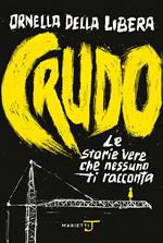 Crudo. Le storie vere che nessuno ti racconta