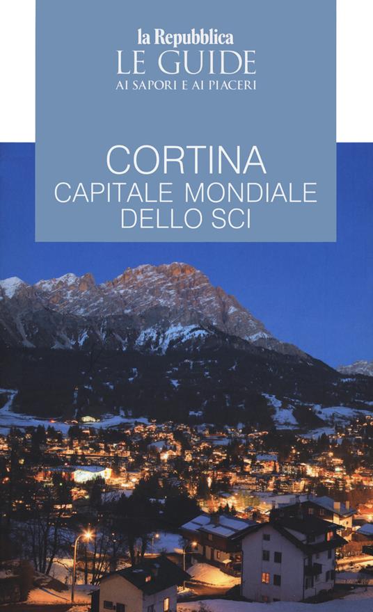 Cortina. Guida ai sapori e ai piaceri - copertina