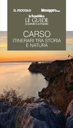 Carso. Itinerari tra storia e natura. Le guide ai sapori e ai piaceri