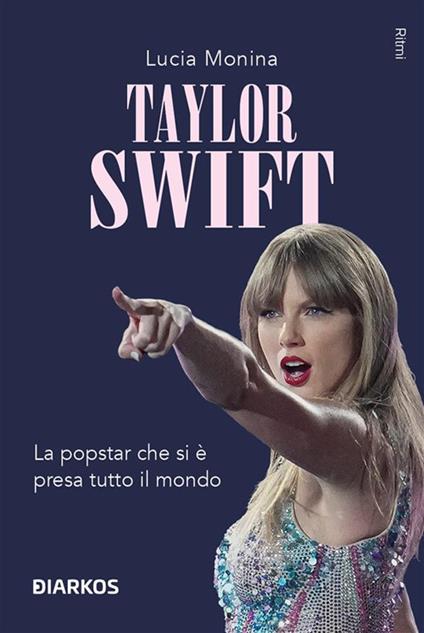 Taylor Swift. La popstar che si è presa tutto il mondo - Lucia Monina - ebook