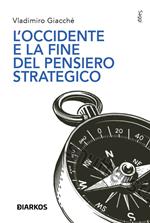 L'Occidente e la fine del pensiero strategico