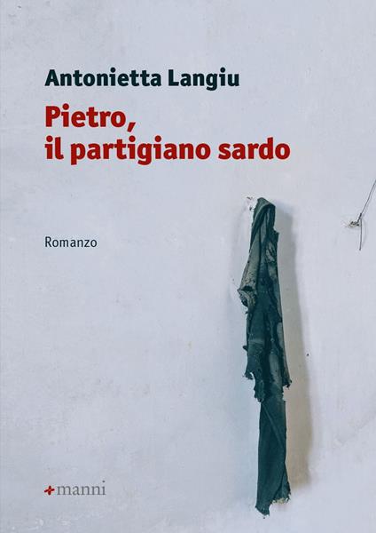 Pietro, il partigiano sardo - Antonietta Langiu - copertina