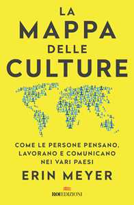 Libro La mappa delle culture. Come le persone pensano, lavorano e comunicano nei vari paesi Erin Meyer