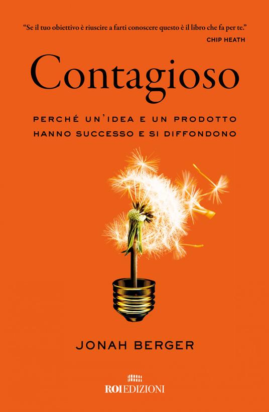 Contagioso. Perché un'idea e un prodotto hanno successo e si diffondono.  Nuova ediz. - Berger, Jonah - Ebook - EPUB2 con Adobe DRM