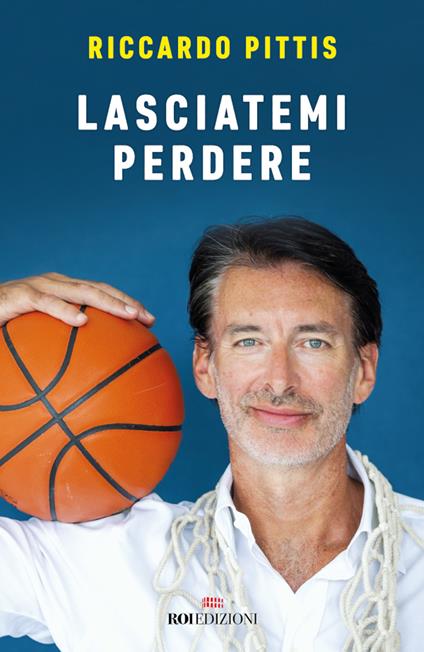 Lasciatemi perdere - Riccardo Pittis - ebook