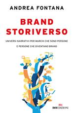 Brand storiverso. Universi narrativi per marchi che sono persone e persone che diventano brand