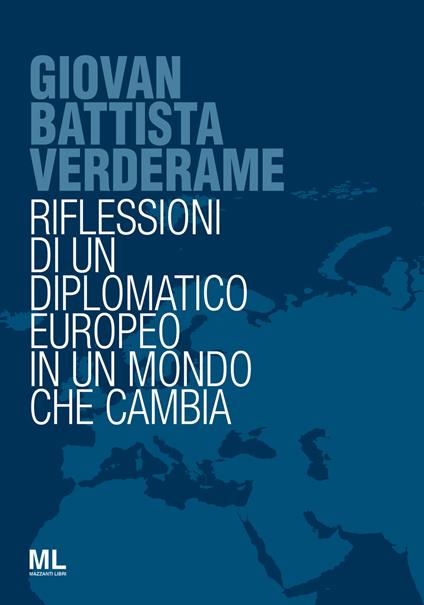 Giovan Battista Verderame. Riflessioni di un diplomatico europeo in un mondo che cambia - copertina