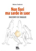 Non fiori ma sarde in saor. Racconti di viaggio