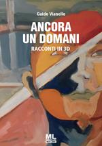 Ancora un domani. Racconti in 3D. Ediz. speciale. Con CD-Audio