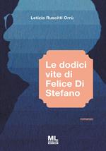 Le dodici vite di Felice Di Stefano