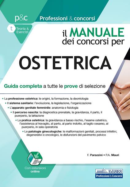 Il manuale dei concorsi per ostetrica. Guida completa a tutte le prove di selezione - Fabio Parazzini,Paola Agnese Mauri - copertina