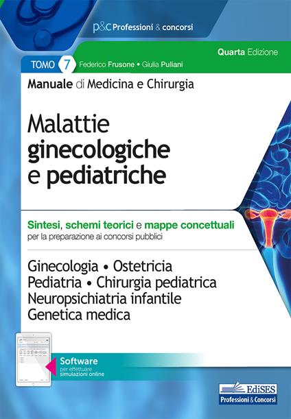 Manuale di medicina e chirurgia. Con software di simulazione. Vol. 7: Malattie ginecologiche e pediatriche. Sintesi, schemi teorici e mappe concettuali. - Federico Frusone,Giulia Puliani - copertina