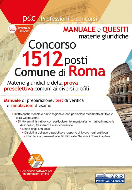 Concorso 1512 posti nel Comune di Roma. Materie giuridiche. Manuale, test di verifica e simulazioni d'esame. Per tutti i profili professionali. Con software di simulazione - copertina