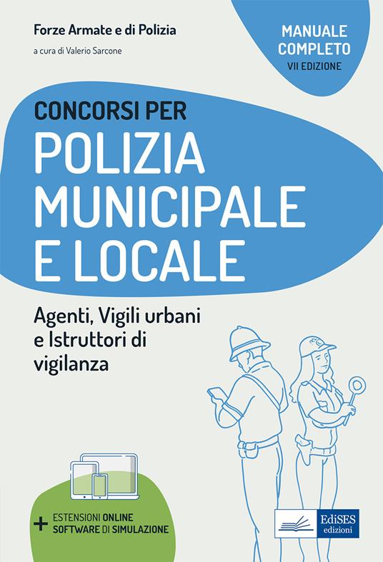 Concorso Polizia municipale. Agenti di polizia e locale e istruttori di vigilanza. Manuale completo per le prove d'esame. Con software di simulazione - copertina