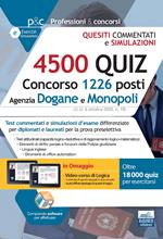 4500 quiz Concorso 1226 posti Agenzia Dogane e Monopoli. Monopoli. Test commentati e simulazioni d'esame differenziate per diplomati e laureati per la prova preselettiva. Con software di simulazione