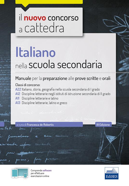 Italiano nella scuola secondaria. Manuale per le prove scritte e orali. Classi di concorso A22, A12, A11, A13 - Francesca De Robertis - ebook