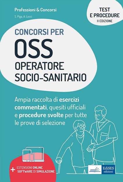 Test e procedure dei concorsi per OSS Operatore Socio-Sanitario. Ampia raccolta di esercizi commentati, quesiti ufficiali e procedure svolte per tutte le prove di selezione - copertina