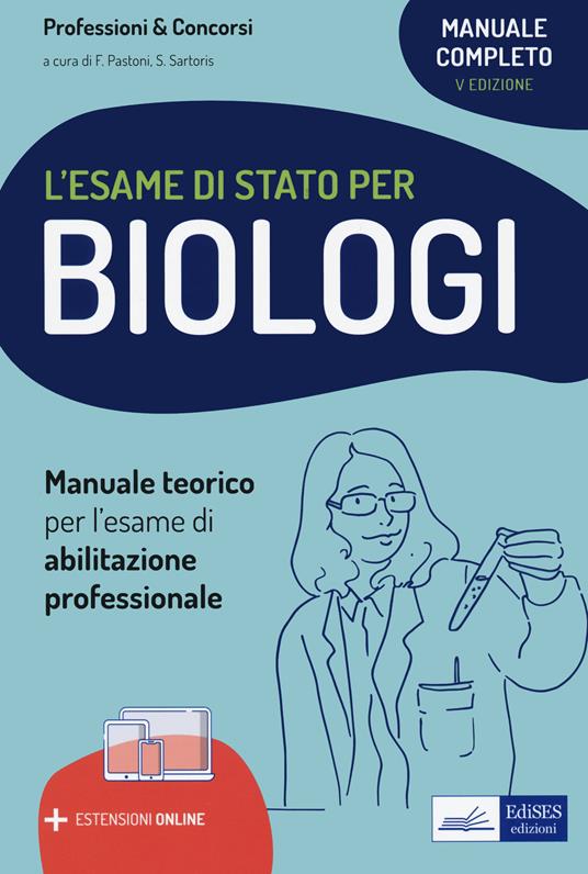 Il manuale di preparazione per l'esame di Stato per biologi. Teoria per l'esame di abilitazione professionale. Con espansione online - copertina