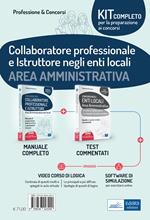 Kit completo per la preparazione ai concorsi. Collaboratore professionale e istruttore negli enti locali. Area Amministrativa. Manuale completo e Test a risposta multipla commentati. Con espansione online. Con software di simulazione