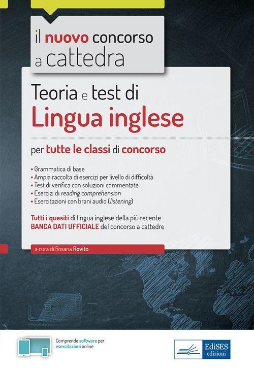 Lingua inglese per il concorso a cattedra. Teoria e test di lingua inglese per la prova scritta di tutte le classi di concorso - Rosaria Rovito - ebook