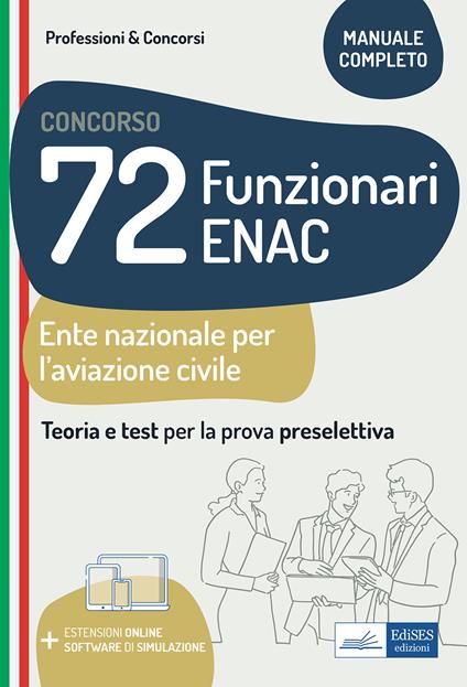 Concorso 72 funzionari ENAC (Ente Nazionale Aviazione Civile). Teoria e test per la prova preselettiva. Manuale completo. Con espansione online. Con software di simulazione - copertina