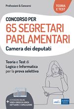 Concorso 65 Segretari parlamentari Camera dei Deputati. Teoria e test di logica e informatica per la prova selettiva. Con software di simulazione. Con video-corso di logica