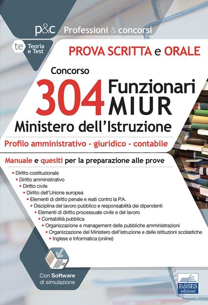 Concorso 304 Funzionari MIUR Ministero Istruzione. Prova scritta e orale. Manuale e quesiti per la preparazione alle prove. Con espansione online. Con software di simulazione - copertina