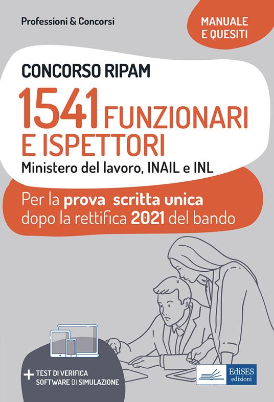 Concorso RIPAM. 1541 Funzionari e Ispettori Ministero del Lavoro, INAIL e INL. Manuale e quesiti per la prova scritta unica dopo la rettifica 2021 del bando. Con Contenuto digitale (fornito elettronicamente) - copertina