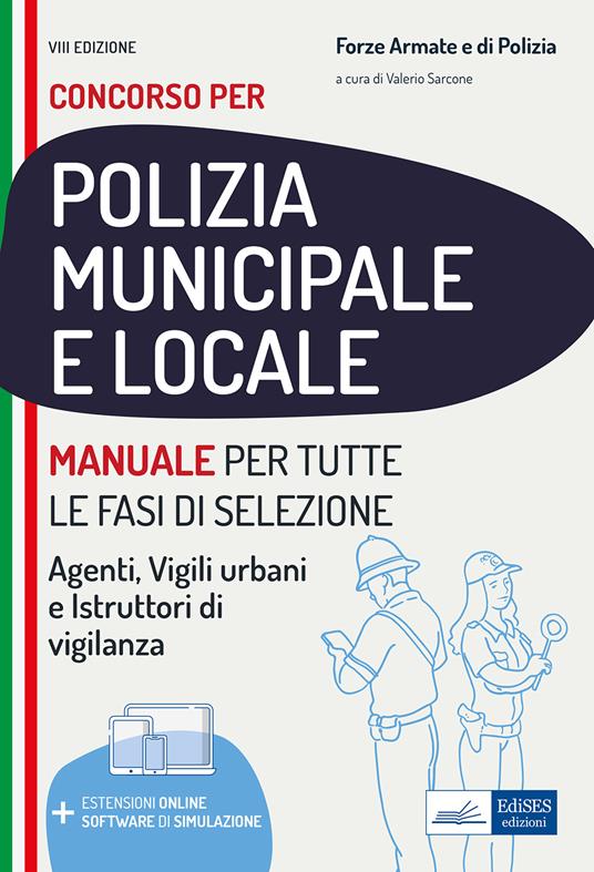 Manuale per i concorsi in polizia municipale e locale. Per agenti, vigili urbani e istruttori di vigilanza. Con software di simulazione - copertina