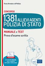 Concorso 1381 Allievi Agenti Polizia di Stato. Manuale e test. Prova d'esame scritta. Con software di simulazione