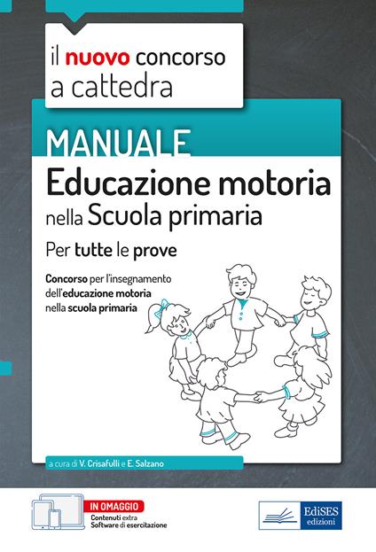 Educazione motoria nella scuola primaria. Manuale per tutte le prove del concorso a cattedra. Con aggiornamento online. Con software di simulazione - Valeria Crisafulli,Erminia Salzano - copertina