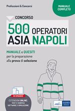 Concorso 500 operatori ecologici ASIA Napoli. Manuale e quesiti per la prova di selezione. Con software di simulazione