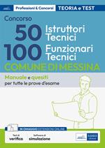 Concorso Comune di Messina 100 Funzionari tecnici e 50 Istruttori tecnici. Teoria e test per la preparazione a tutte le prove di selezione. Con espansione online. Con software di simulazione