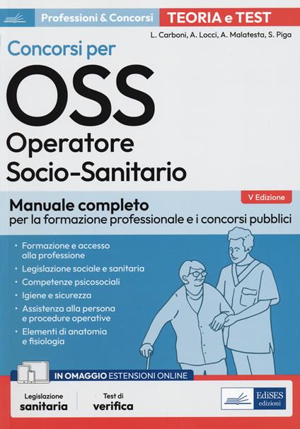 Concorsi per OSS. Operatore socio-sanitario. Manuale completo per la formazione professionale e i concorsi pubblici. Con Contenuto digitale per accesso on line - Luigia Carboni,Antonella Locci,Anna Malatesta - copertina