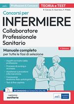 Concorsi per infermiere. Collaboratore professionale sanitario. Manuale completo per tutte le fasi di selezione