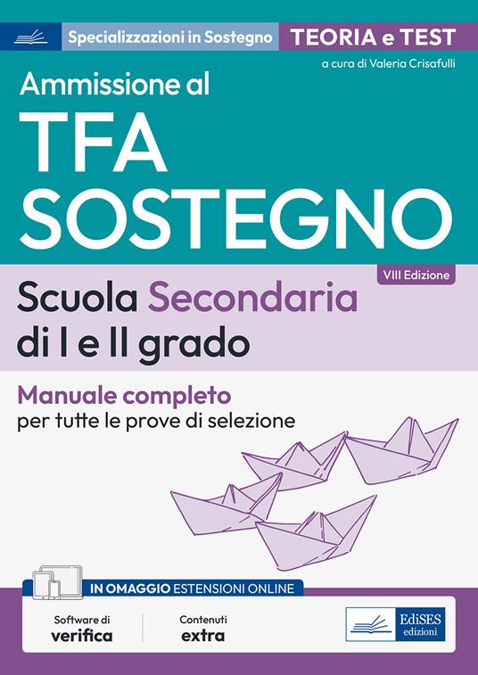 Ammissione al TFA sostegno. scuola secondaria di I e II grado. Manuale completo per tutte le prove di selezione. Con estensioni online - Valeria Crisafulli - ebook