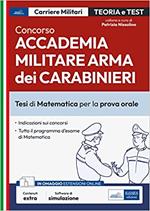 Concorso Accademia Carabinieri. Ufficiali Arma dei Carabinieri. Tesi di Matematica per la prova orale. Con espansione online. Con software di simulazione