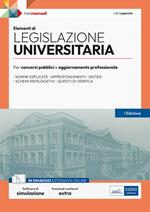 Elementi di legislazione universitaria. Per concorsi pubblici e aggiornamento professionale. Con espansione online. Con software di simulazione