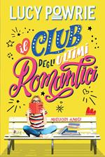 Migliori amici. Il club degli ultimi romantici