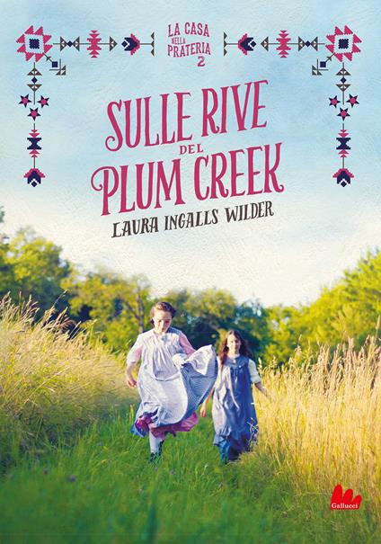 Sulle rive del Plum Creek. La casa nella prateria. Nuova ediz.. Vol. 2 - Laura Ingalls Wilder - copertina